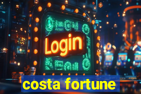 costa fortune