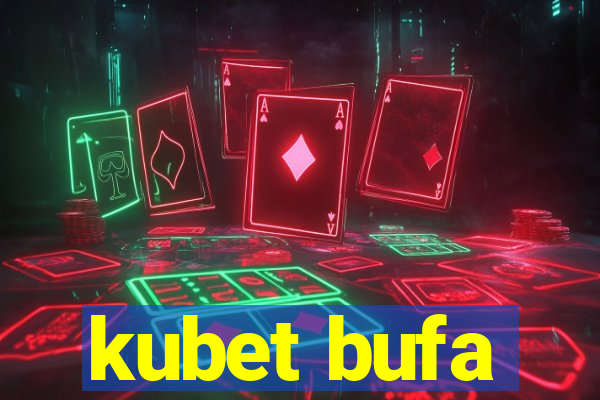 kubet bufa