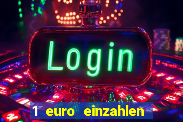 1 euro einzahlen casino 2019