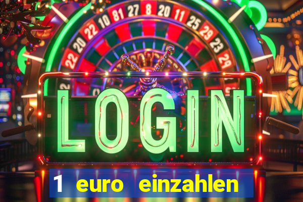 1 euro einzahlen casino 2019