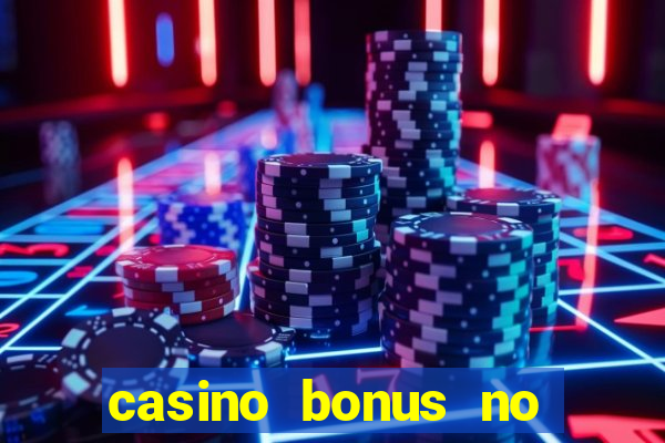 casino bonus no deposit 2017