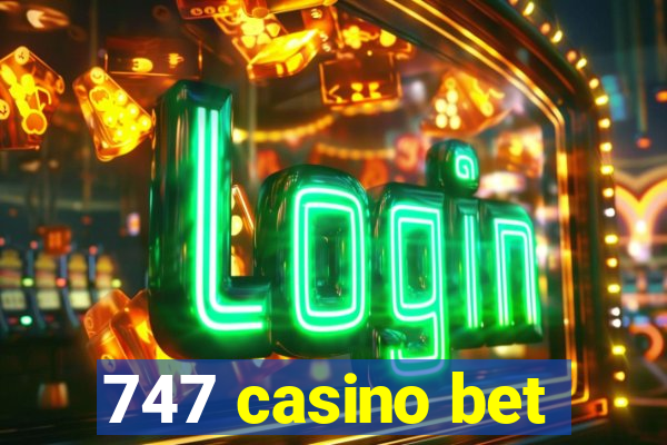 747 casino bet