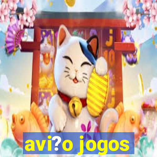 avi?o jogos