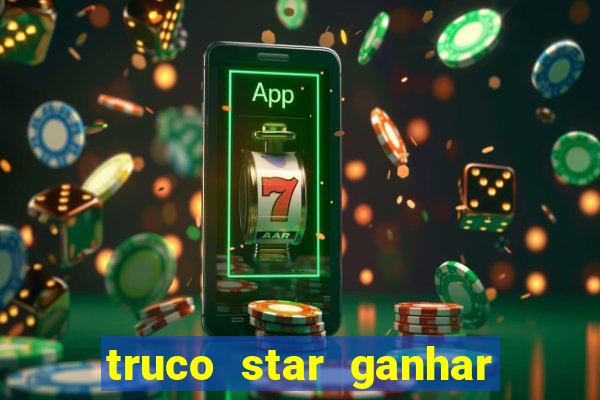 truco star ganhar dinheiro de verdade