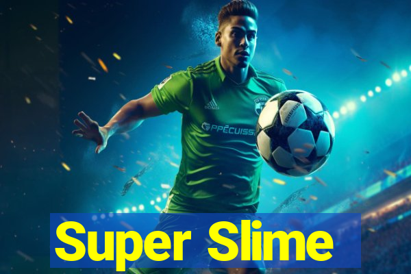 Super Slime