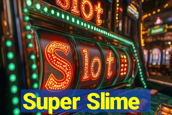 Super Slime