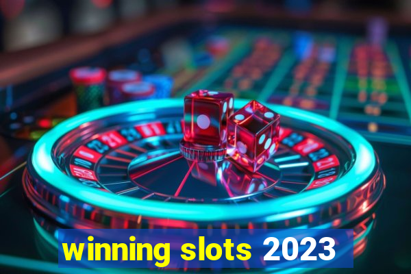 winning slots 2023