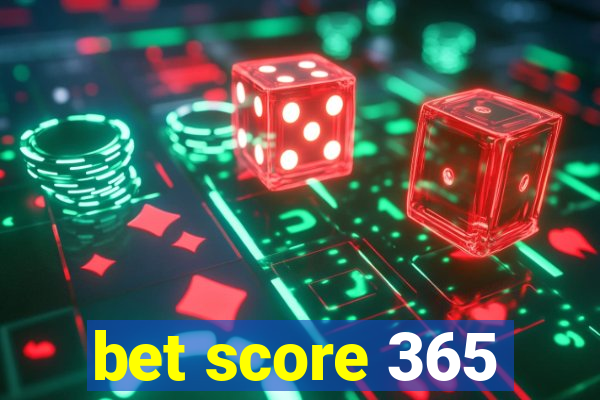 bet score 365