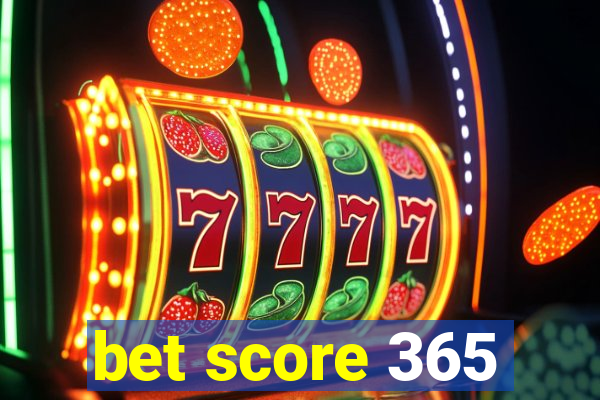 bet score 365