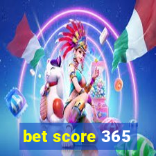 bet score 365