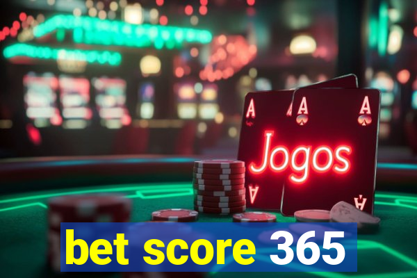 bet score 365