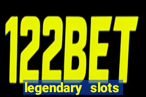 legendary slots play store