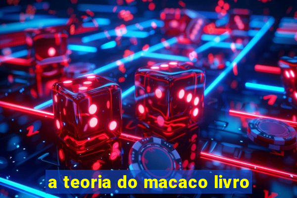 a teoria do macaco livro