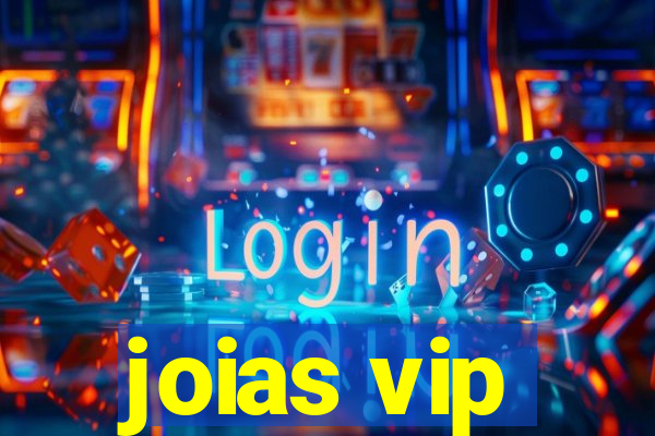 joias vip