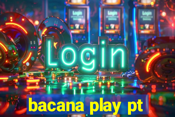 bacana play pt