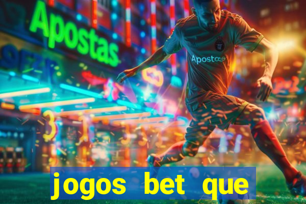 jogos bet que ganha dinheiro de verdade