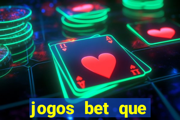 jogos bet que ganha dinheiro de verdade