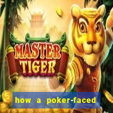 how a poker-faced girl really feels