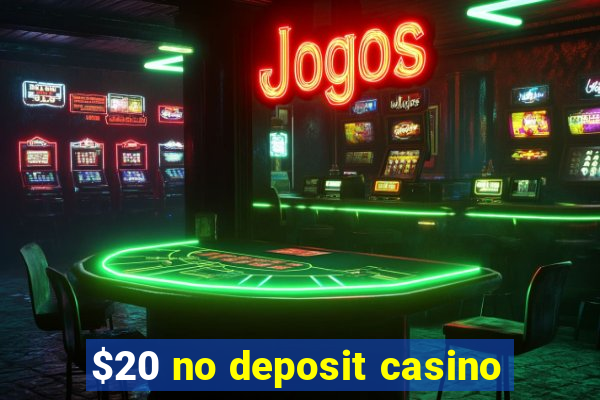 $20 no deposit casino