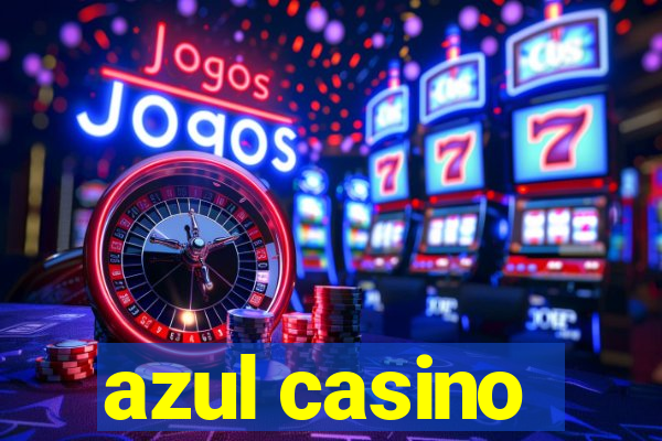 azul casino