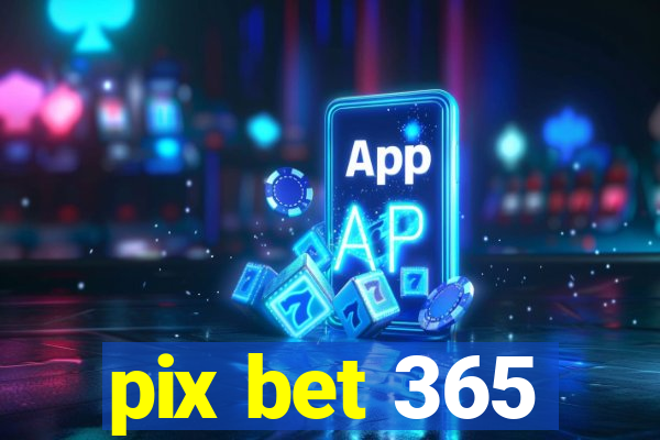 pix bet 365