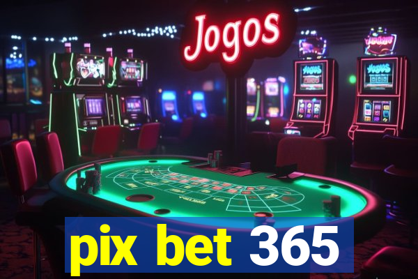 pix bet 365