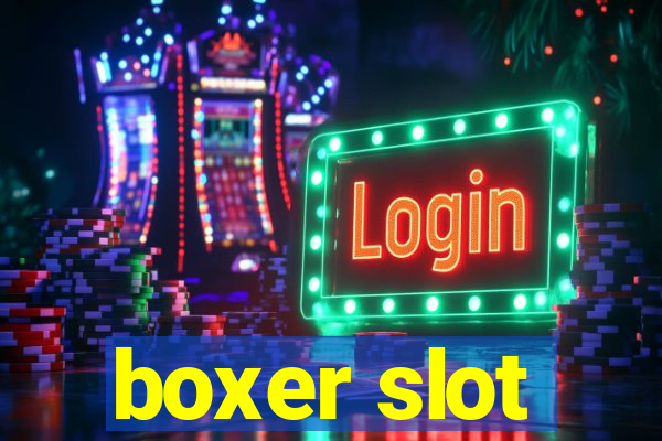 boxer slot