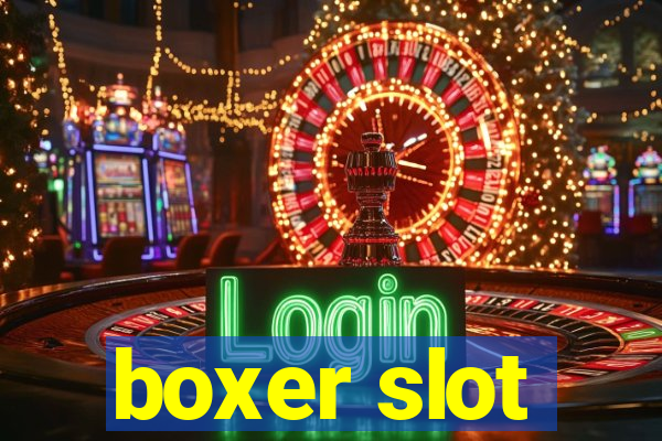 boxer slot