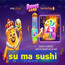 su ma sushi