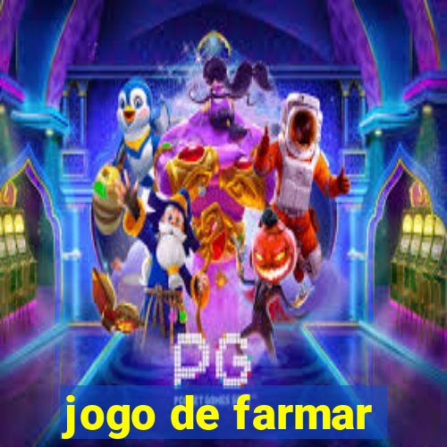 jogo de farmar