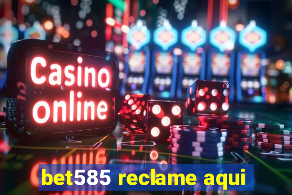 bet585 reclame aqui