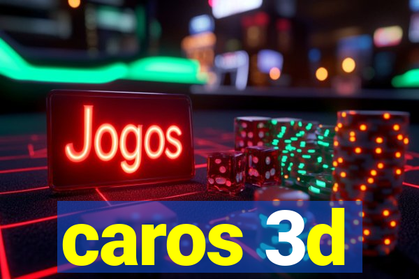 caros 3d