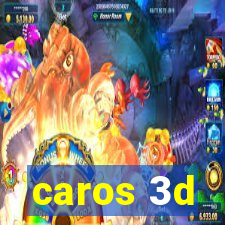 caros 3d