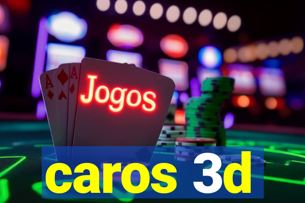 caros 3d