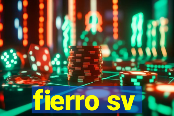 fierro sv