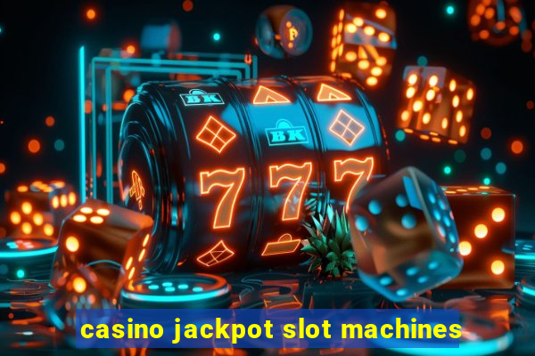 casino jackpot slot machines