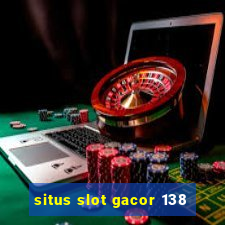 situs slot gacor 138