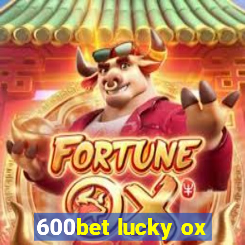 600bet lucky ox