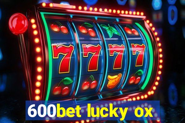 600bet lucky ox