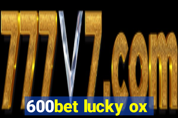 600bet lucky ox