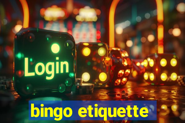 bingo etiquette