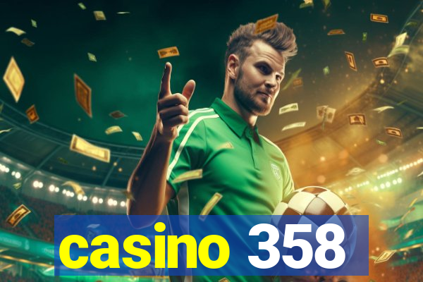 casino 358