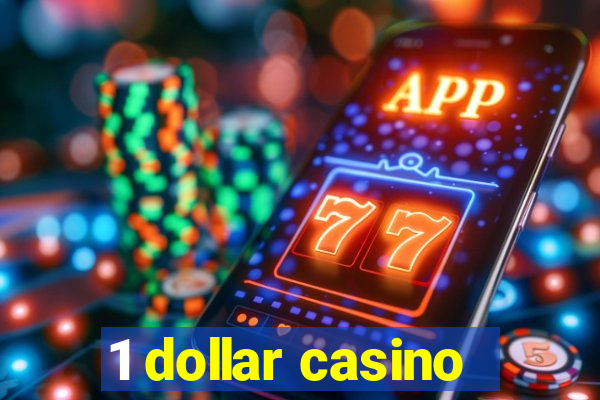 1 dollar casino