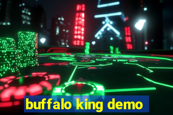 buffalo king demo