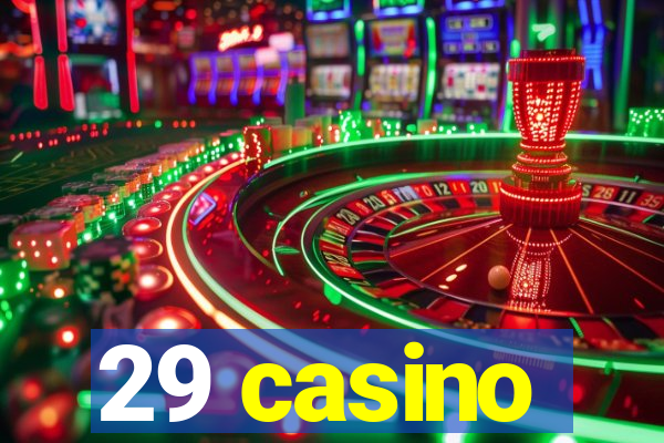 29 casino