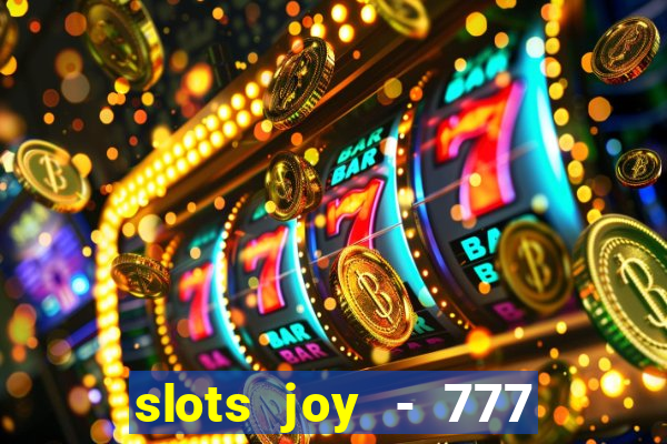 slots joy - 777 vegas casino