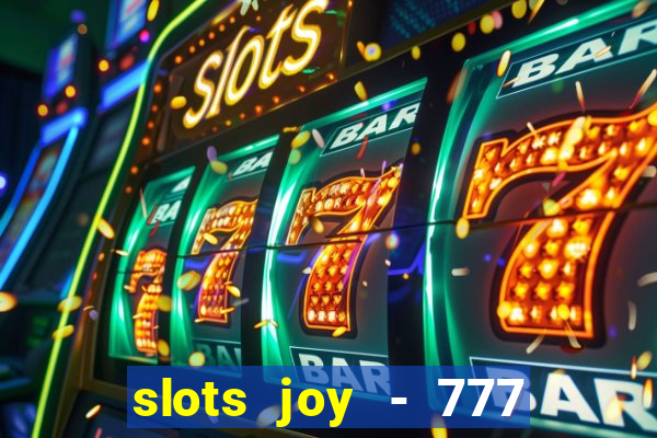 slots joy - 777 vegas casino