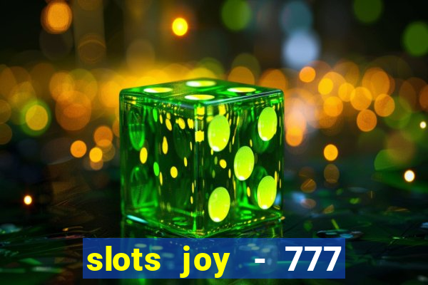 slots joy - 777 vegas casino