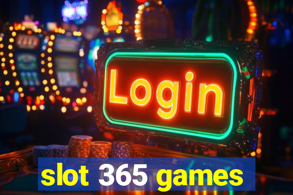 slot 365 games