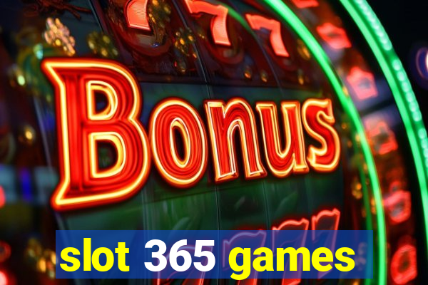 slot 365 games